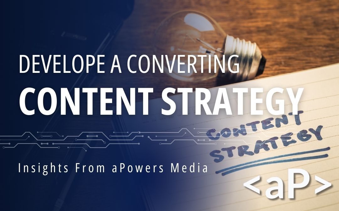 Develop a Converting Content Strategy